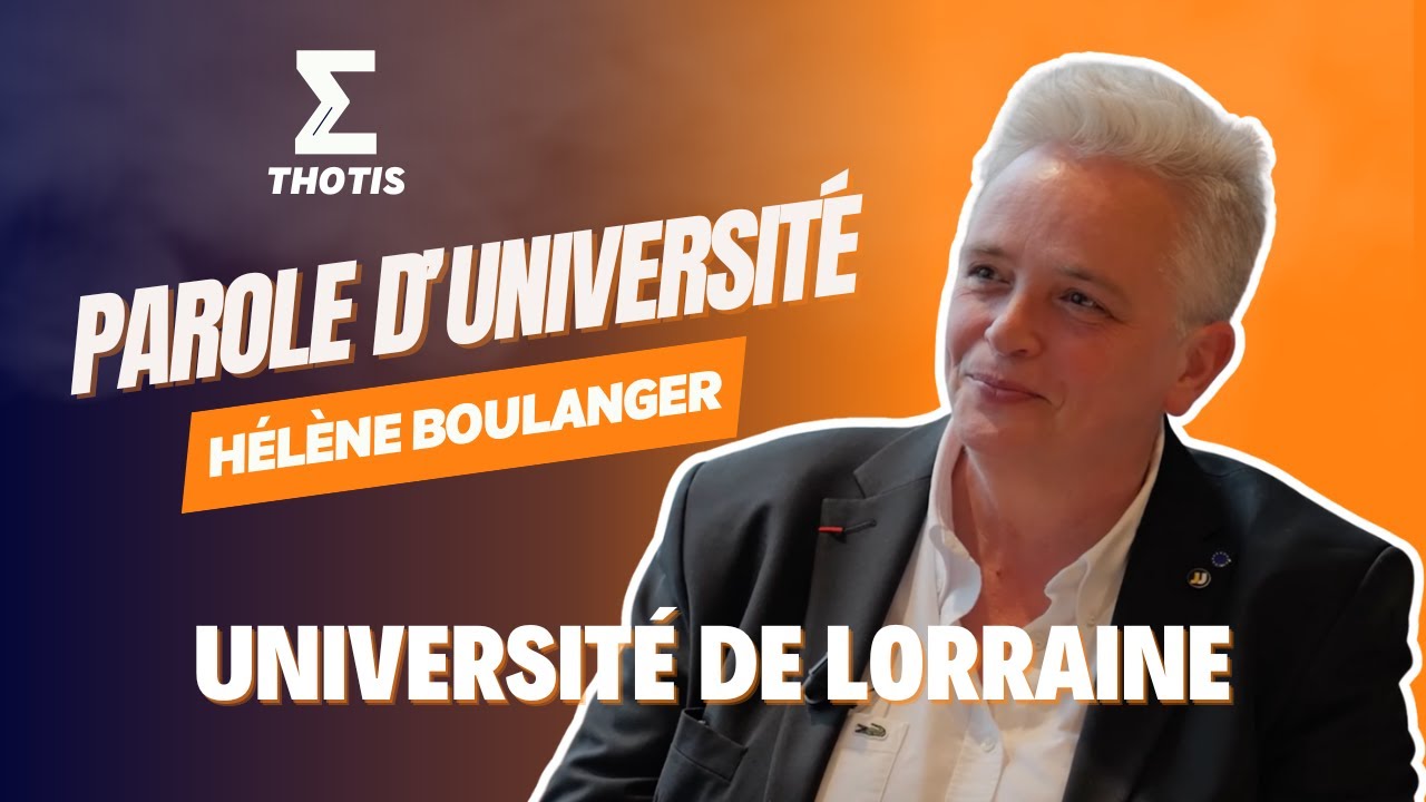 Université de Lorraine, Hélène Boulanger - Parole d'Université
