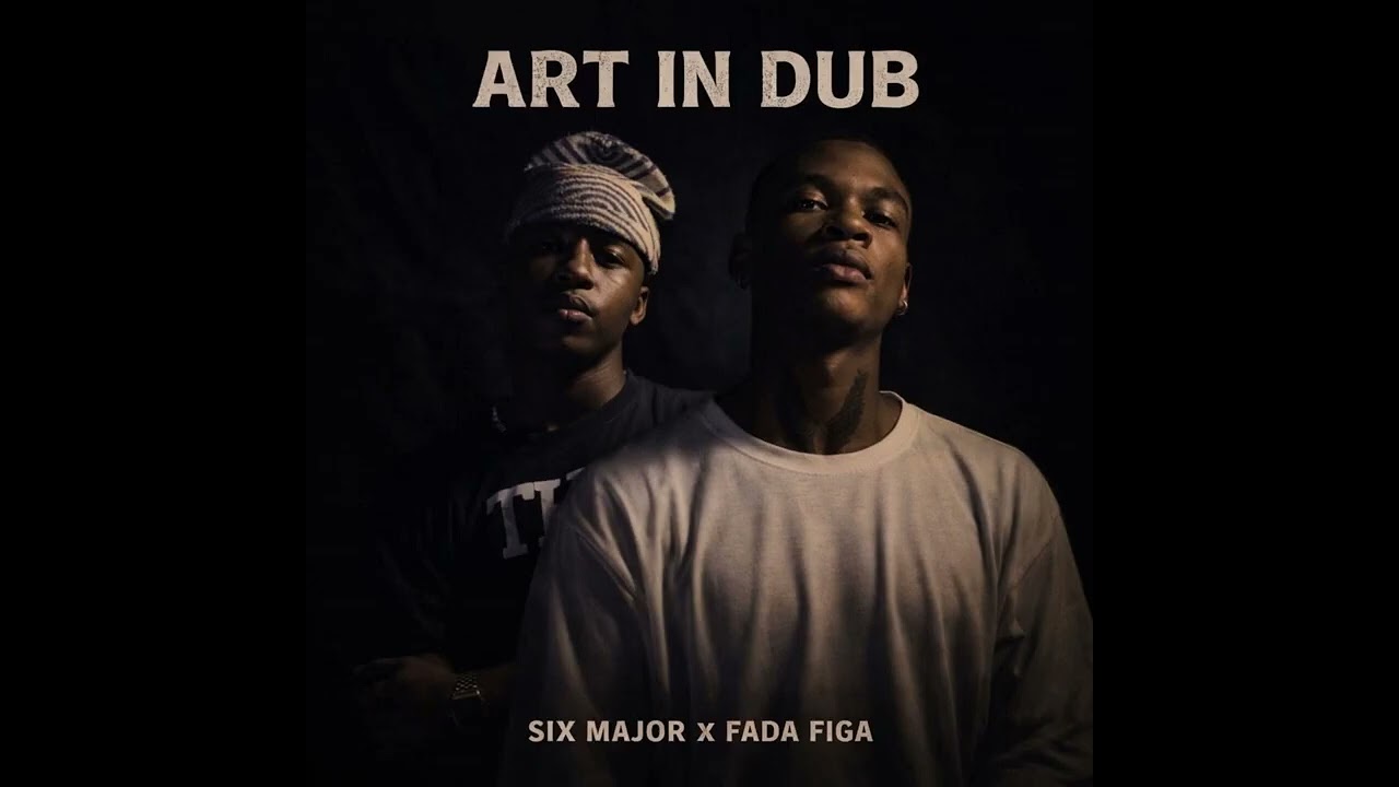 Six Major,Fada Figa_Art in Dub