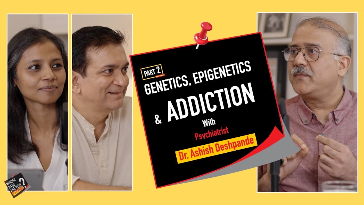 Psychiatrist | Dr. Ashish Deshpande | Part 2 | Whose Race Are You Running? | Ep 09