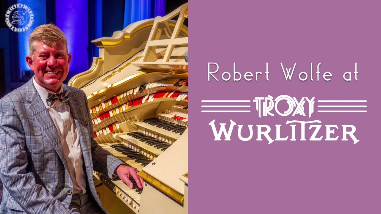 Robert Wolfe at Troxy Wurlitzer