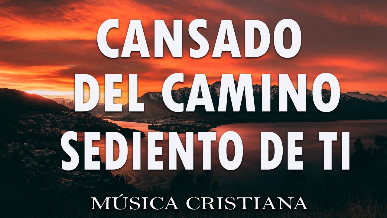 Mezcla De Alabanzas De Adoracion Mix - Musica Cristiana Sumergeme "Cansado del Camino" & Mas Exitos