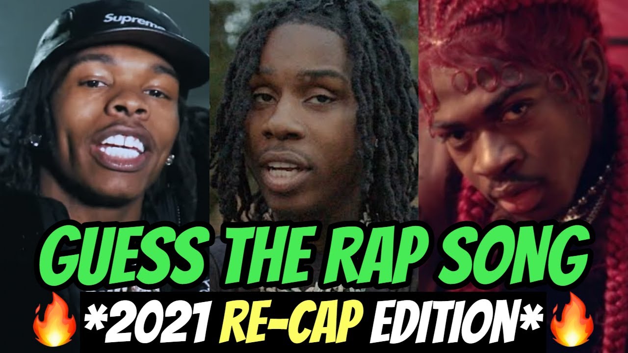 GUESS THE RAP SONG *2021 RECAP EDITION* 🔥