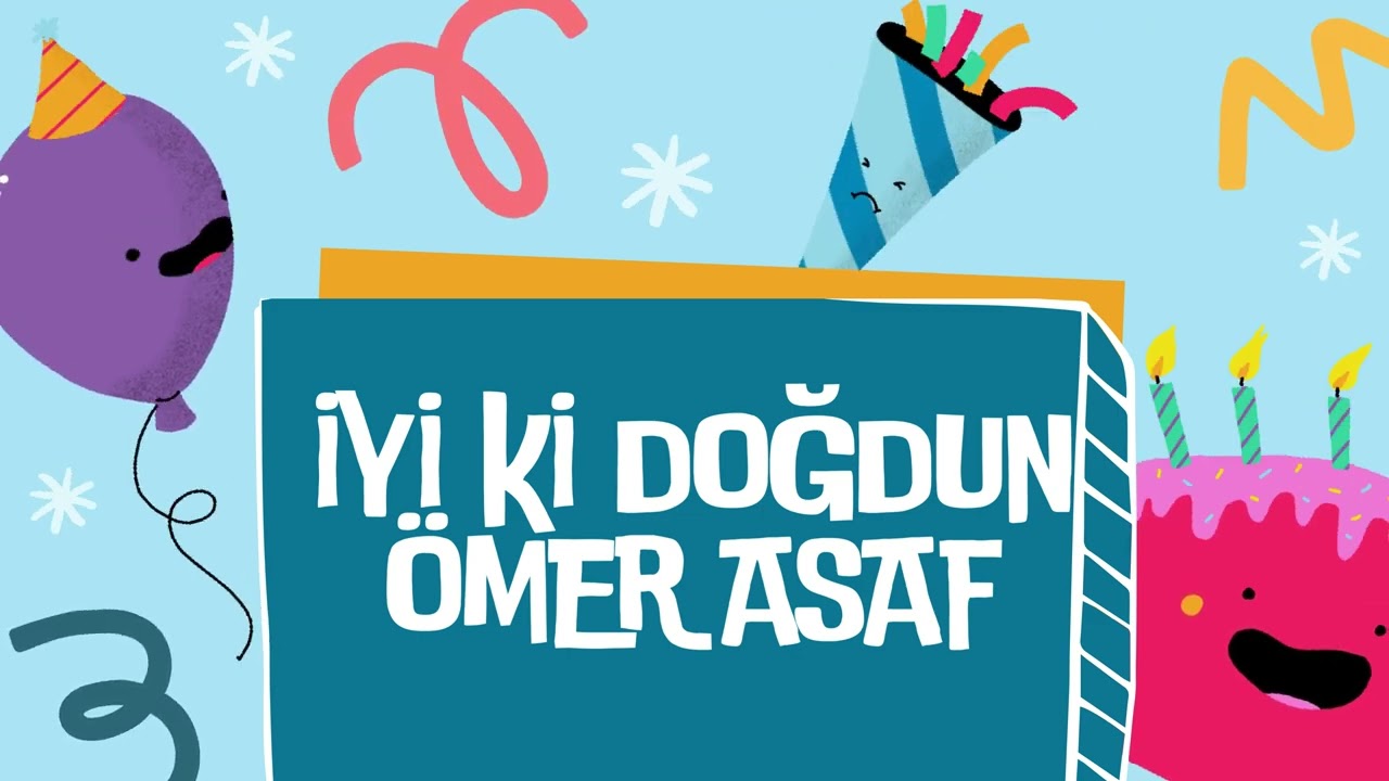 DOĞUM GÜNÜ ŞARKISI - İYİ Kİ DOĞDUN ÖMER ASAF