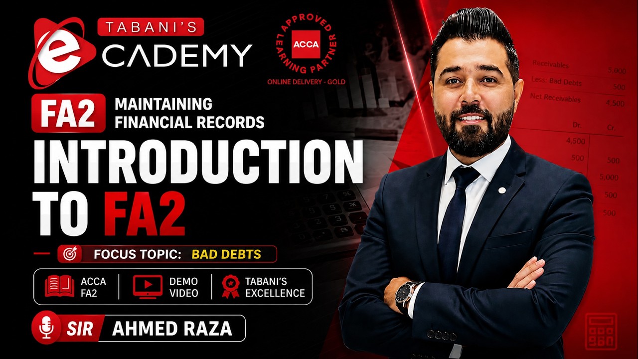 ACCA I FD I Intro to FA2 and Bad Debts I By Sir Ahmed Raza