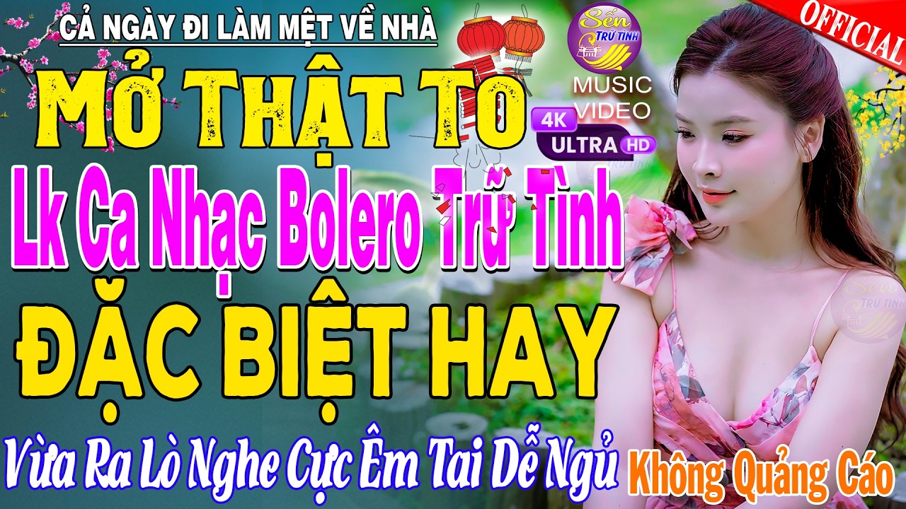 LK Nhạc Trữ Tình Bolero KHÔNG QUẢNG CÁO Cả Xóm Phê -TUYỆT PHẨM Bolero Sến Xưa Ngọt Ngào TOÀN BÀI HAY