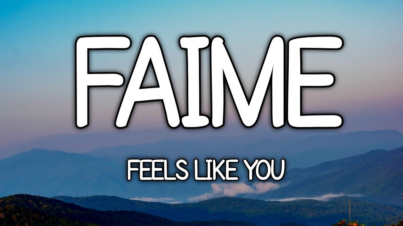 Faime - Feels Like You (Lyrics)