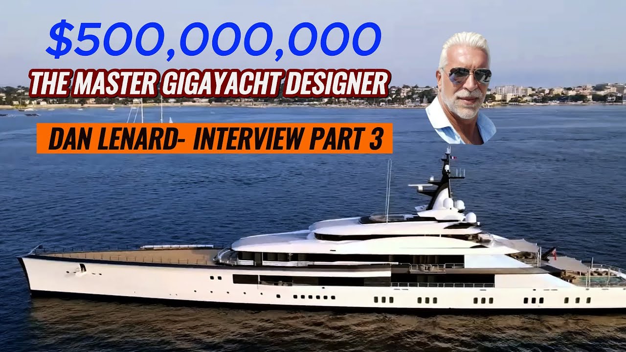 Exclusive Interview with MASTER GIGAYACHT Designer Dan Lenard!