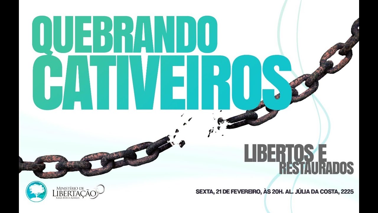 Quebrando Cativeiros - Libertação espiritual -