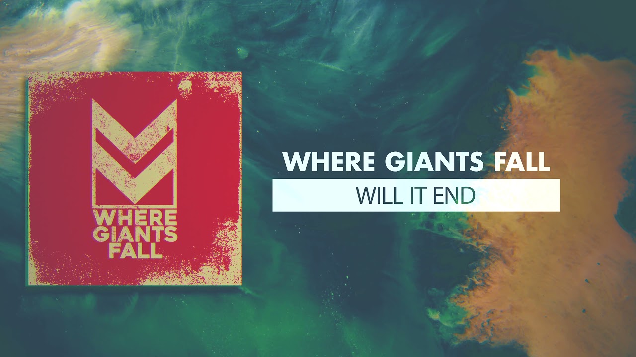 WHERE GIANTS FALL: Will It End (Audio Visual)