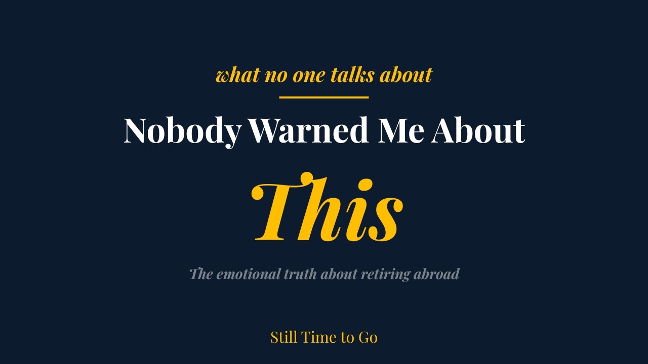 I Thought Retiring Abroad Would Feel Like Vacation ... Until I Learned This
