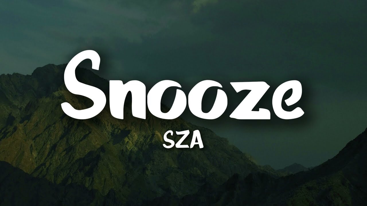 SZA - Snooze (Lyrics)