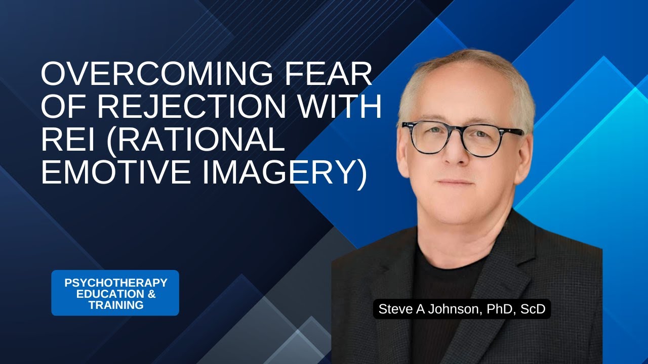 Overcoming Fear of Rejection with Rational Emotive Imagery (REI)