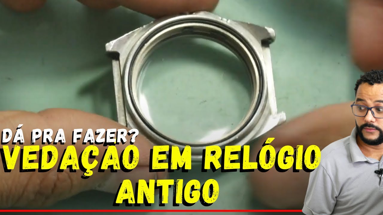 Como fazer vedação em relógio antigo-Ezequias Relojoeiro