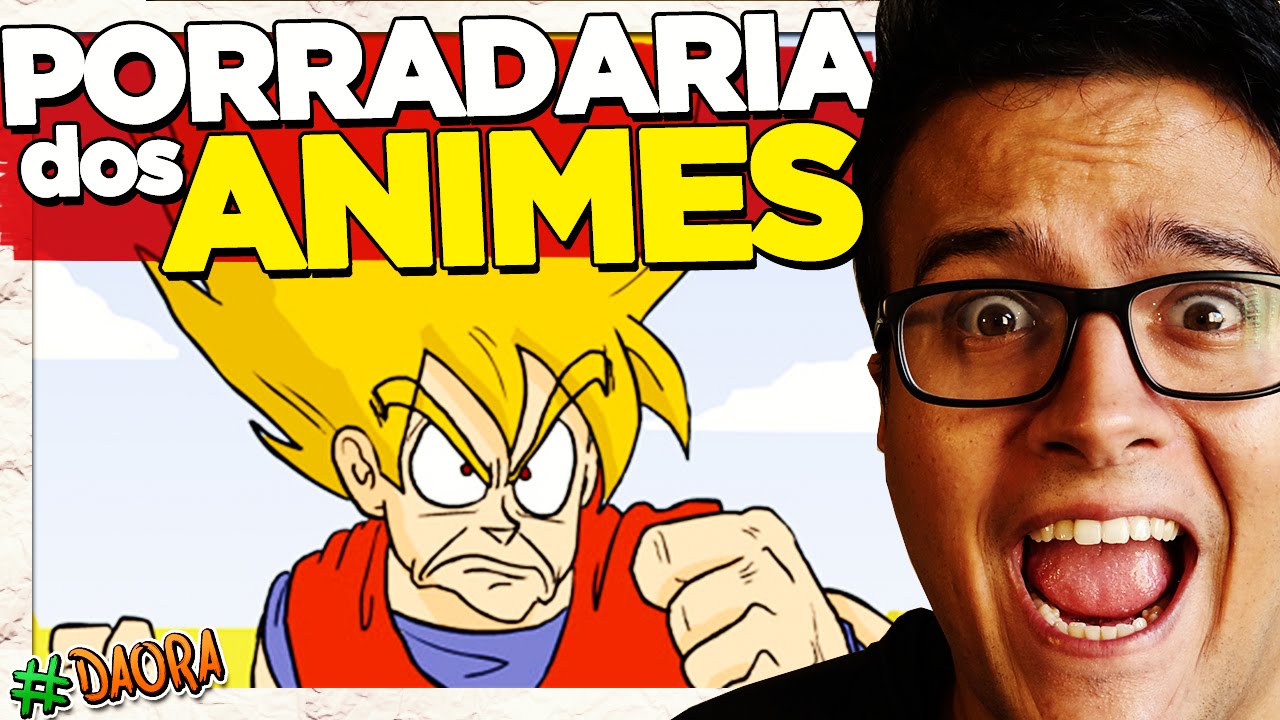 PORRADARIA DOS ANIMES || # DAORA - #26