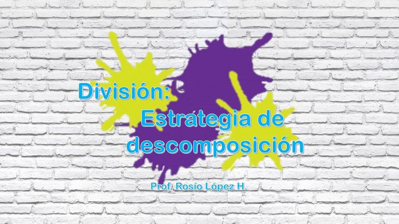 División: Estrategia de Descomposición