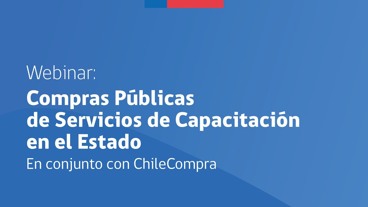 Webinar: Compras Públicas de Servicios de Capacitación en el Estado Servicio Civil-ChileCompra