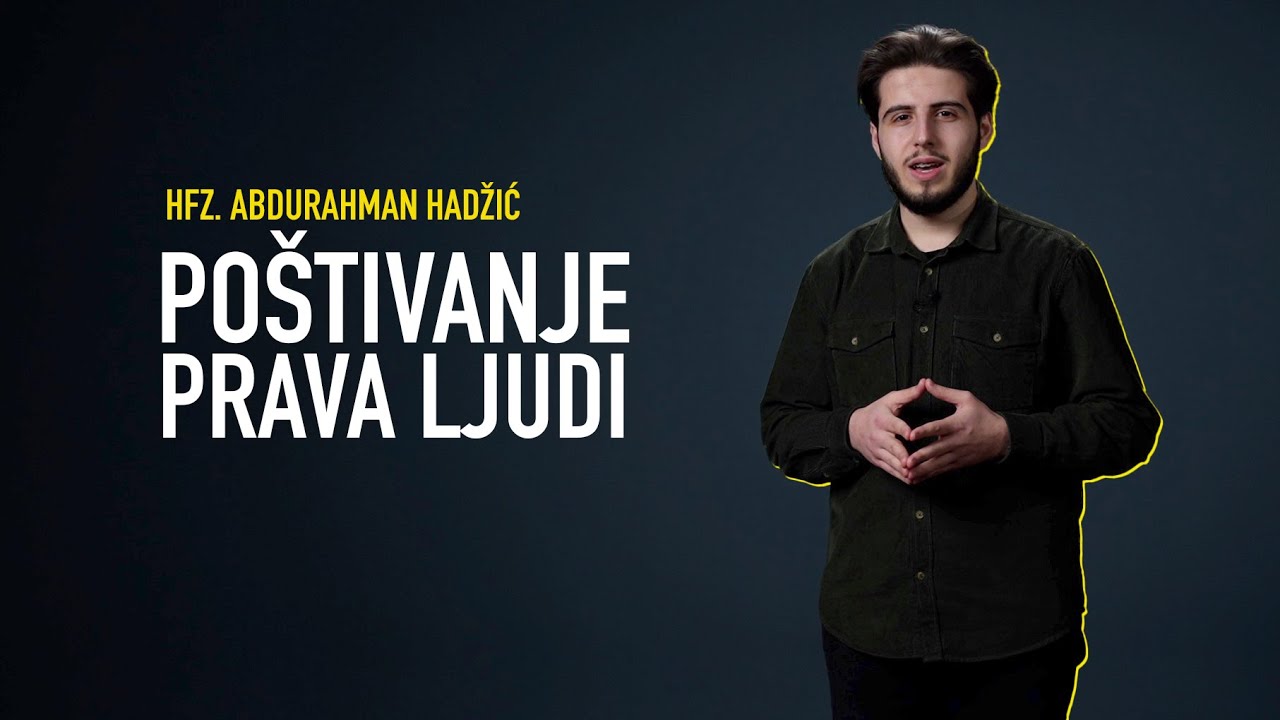 hafiz Abdurahman Hadžić - Muhammed, a.s.: Poštivanje prava ljudi