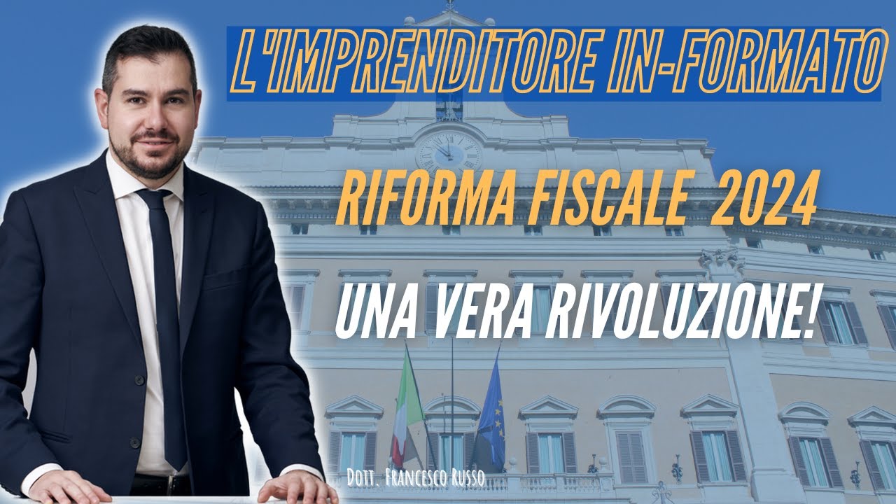 RIFORMA FISCALE 2024 | CAMBIA TUTTO!