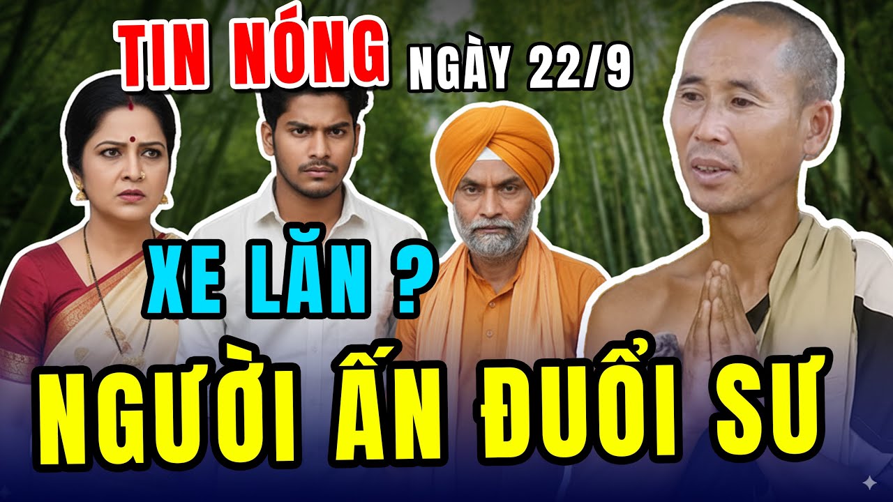 Sư Minh Tuệ v&agrave; chuỗi ng&agrave;y BỊ XUA ĐUỔI ở Ấn Độ &ndash; Lỗi từ ai?