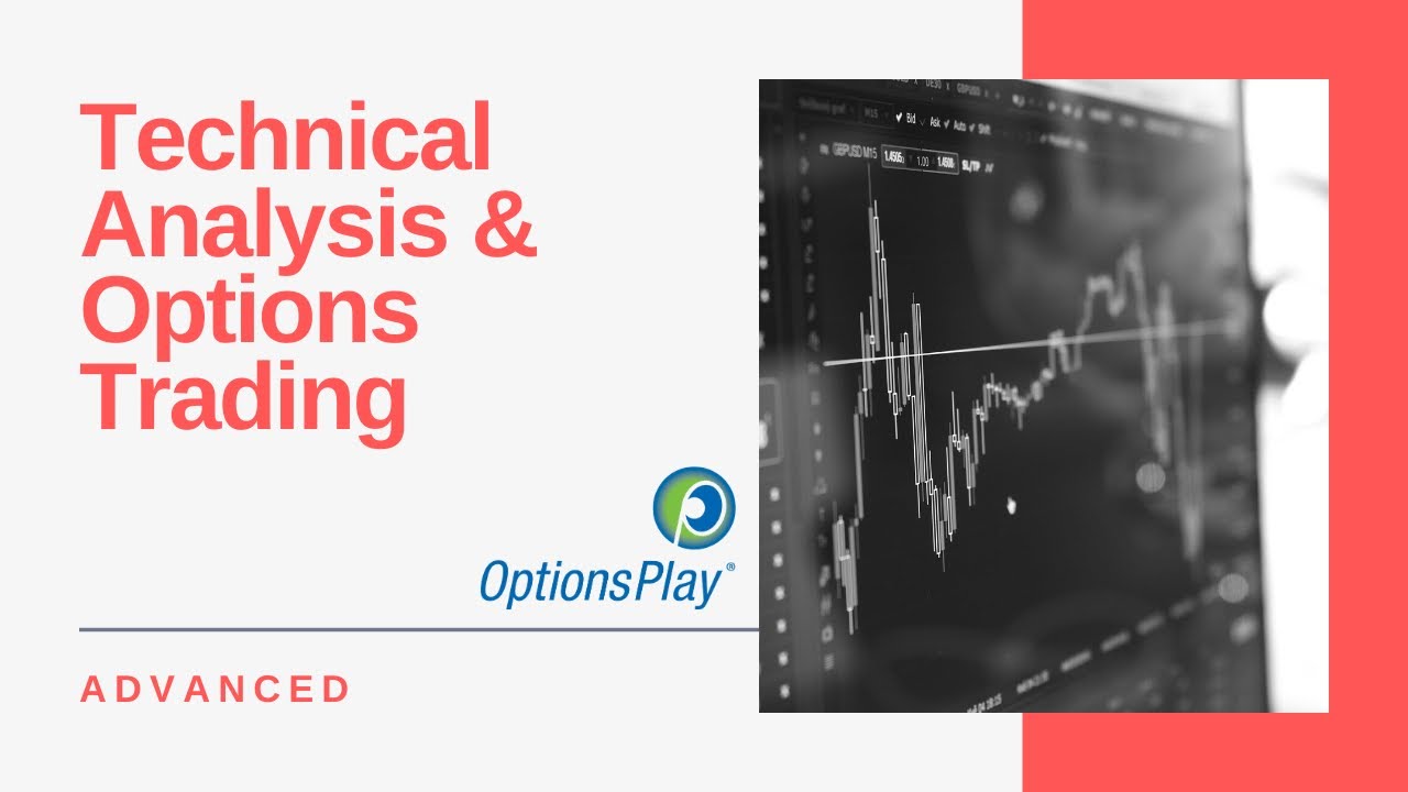 Part 2: Leveraging Technical Analysis with Options Trading - Advanced Options Course