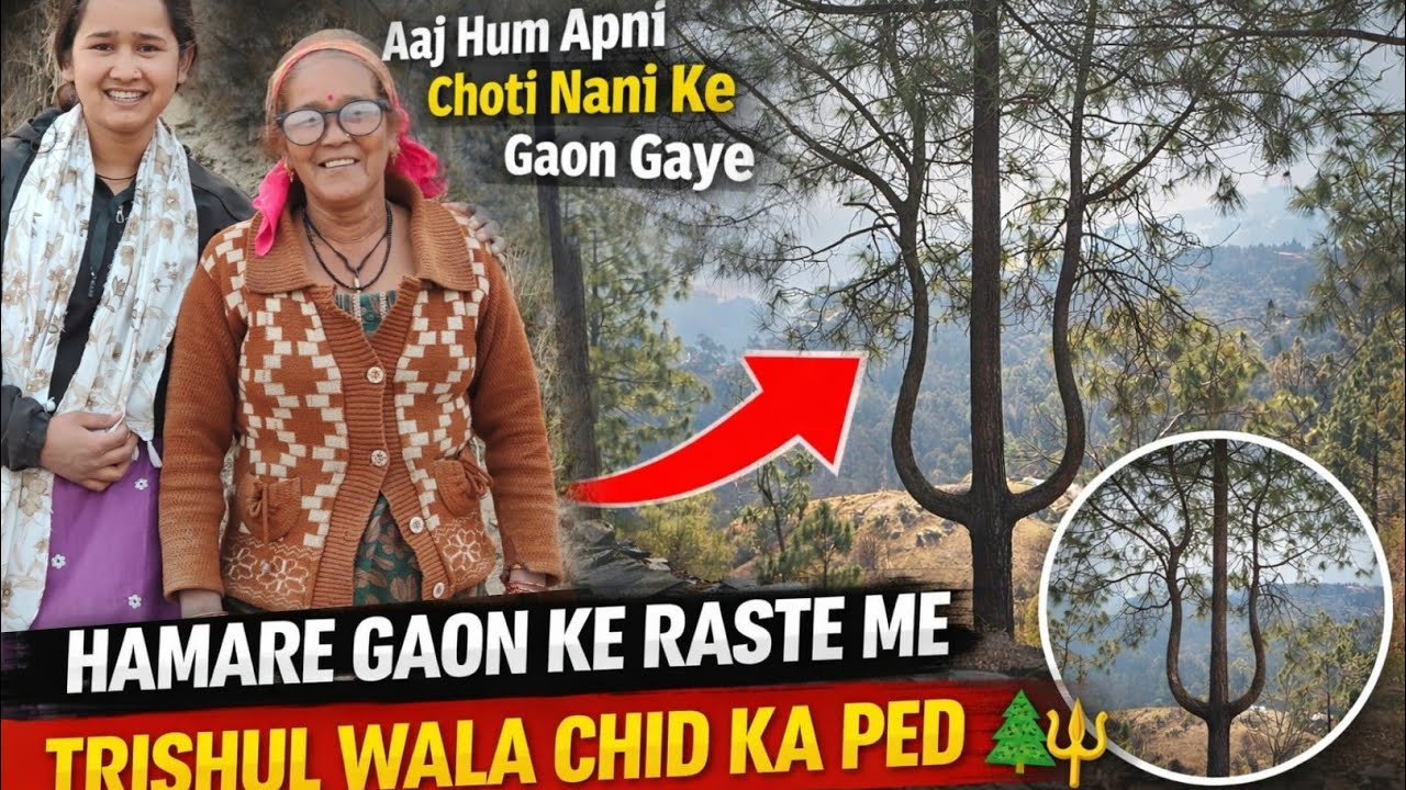 Hamare Gaon Ke Raste Me Trishul Wala Chid Ka Ped 🌲🔱 | Aaj Hum Apni Choti Nani Ke Gaon Gaye 🤗🥰
