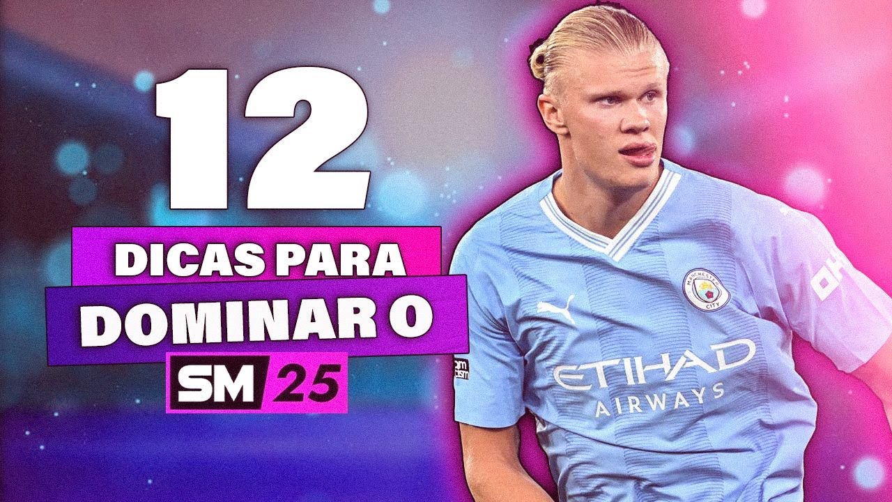 SM25: 12 PRINCIPAIS DICAS para INICIANTES no SOCCER MANAGER 2025 💥