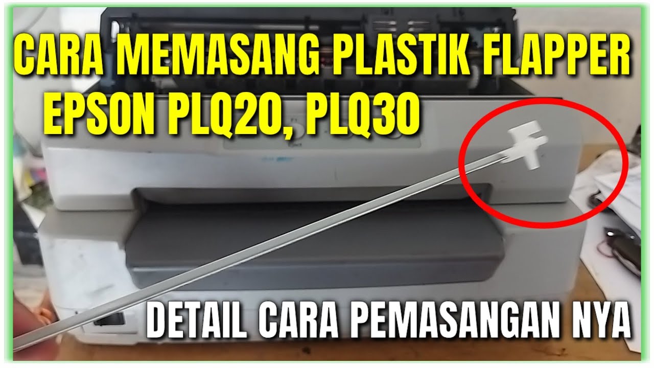 Cara memasang flapper epson plq20