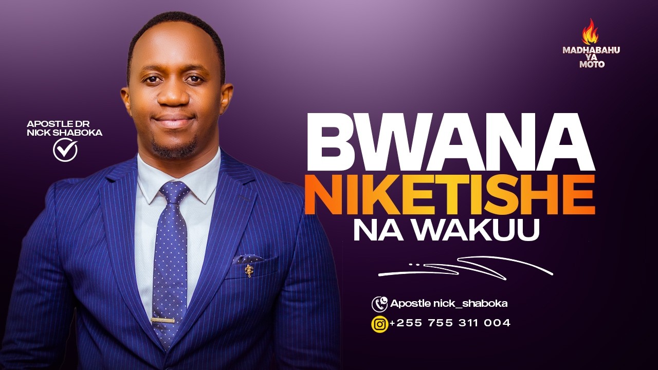 EE BWANA NIKETISHE NA WAKUU