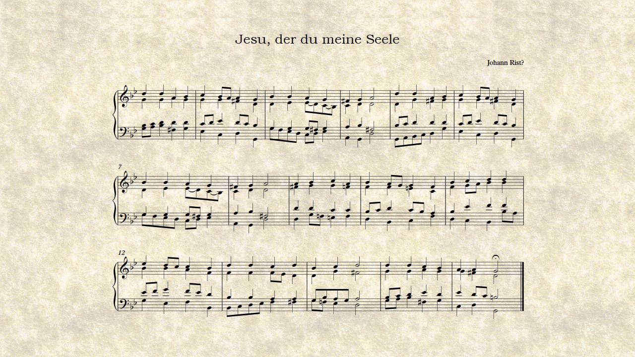 Hymn Tune: Jesu, der du meine Seele (possibly composed by lyricist Johann von Rist, 1607-1667)
