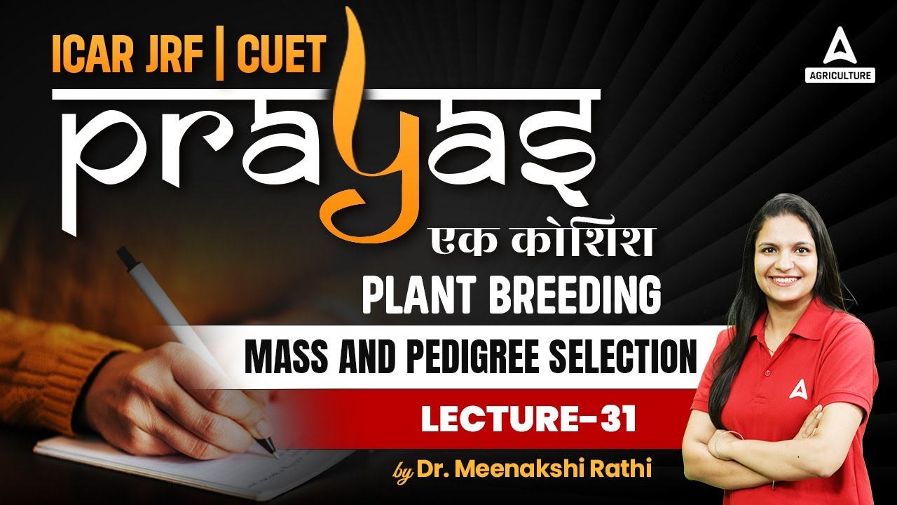 Mass & Pedigree Selection | Plant Breeding | Lecture #31 | ICAR JRF and CUET Preparation - Prayas