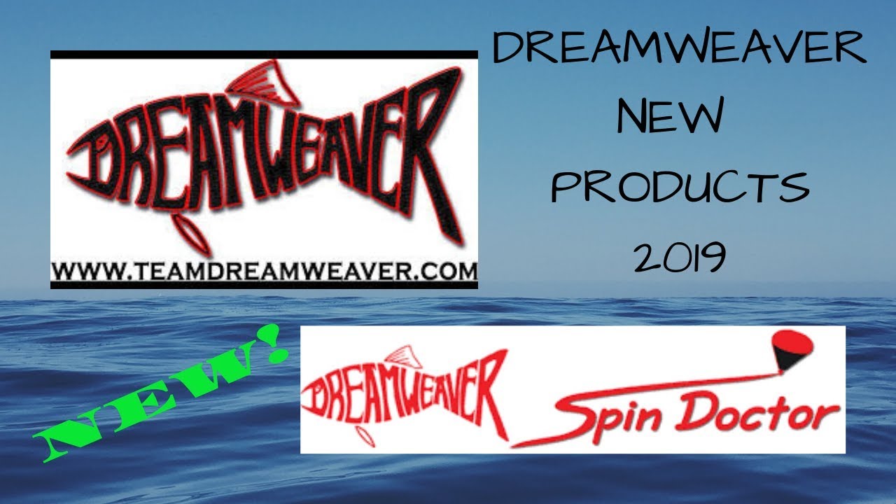 Dreamweaver Lures New Spin Doctors and Spoons for 2019