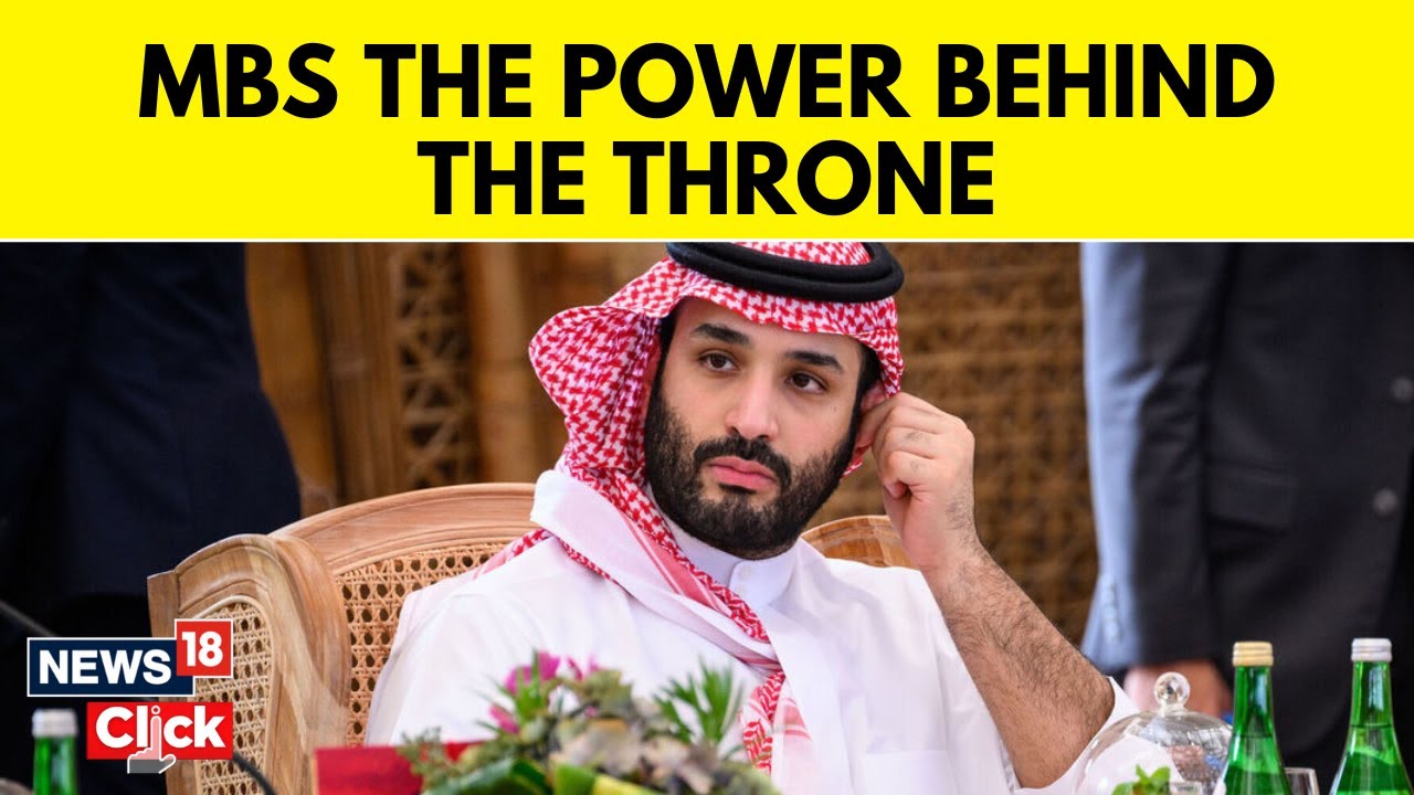 Saudi Arabia News | How Saudi Arabia's Crown Prince Mohammad Bin Salman Rose To Power ? | N18V