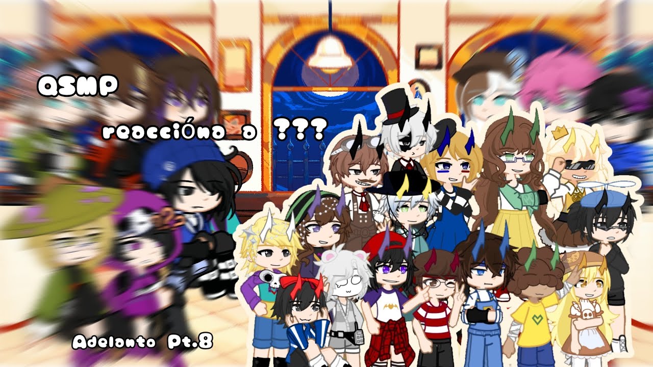 🗺️QSMP reacciona a ???🗺️ /¿8?/ (Gacha life2-Cosas)
