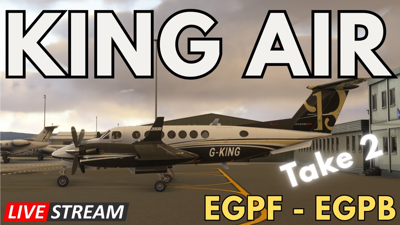 Livestream - Analog King Air - Glasgow to Sumburgh Take 2 - IFR ATC -Microsoft Flight Simulator 2024