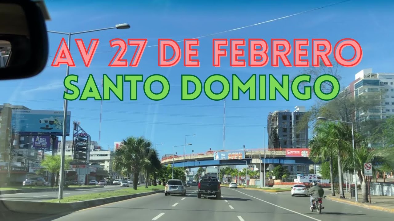 27 de Febrero Highway| Scenic Driving Tour | Santo Domingo, Dominican Republic