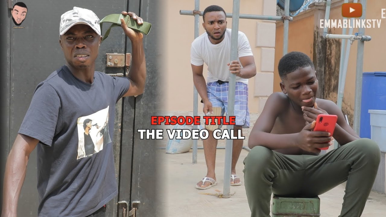 THE VIDEO CALL - EMMABLINKSTV ft FUNNY CHEF