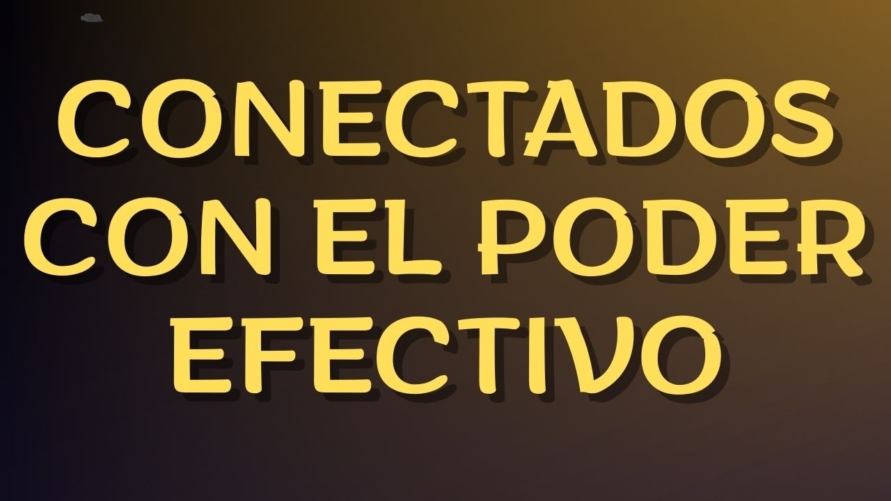 CONECTADOS CON EL PODER EFECTIVO - PASTOR ALBEIRO NOVOA