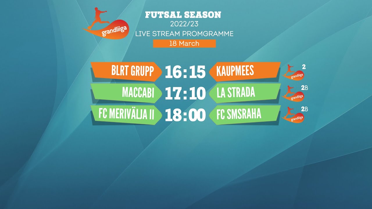 Grandliiga 2 & 2B Futsal 2022/23 (18-March-23) Live stream