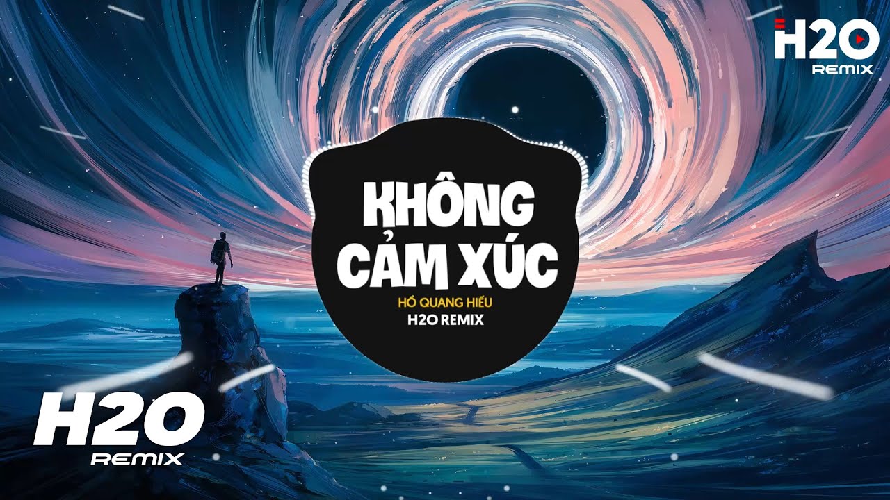 Không Cảm Xúc (H2O Remix) - Hồ Quang Hiếu | Kết Thúc Cuộc Tình Này Là Chấm Hết Remix