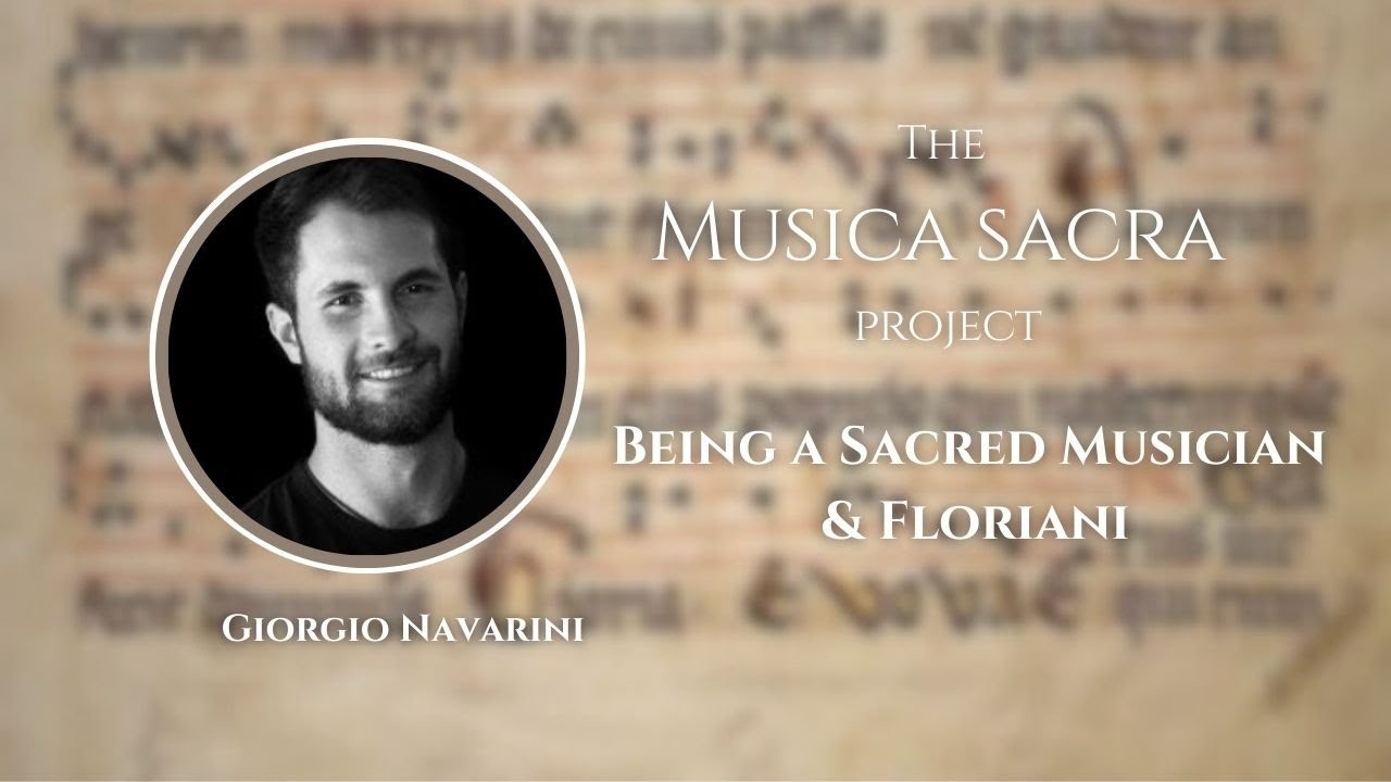 Being a Sacred Musician & Floriani  w/ Giorgio Navarini