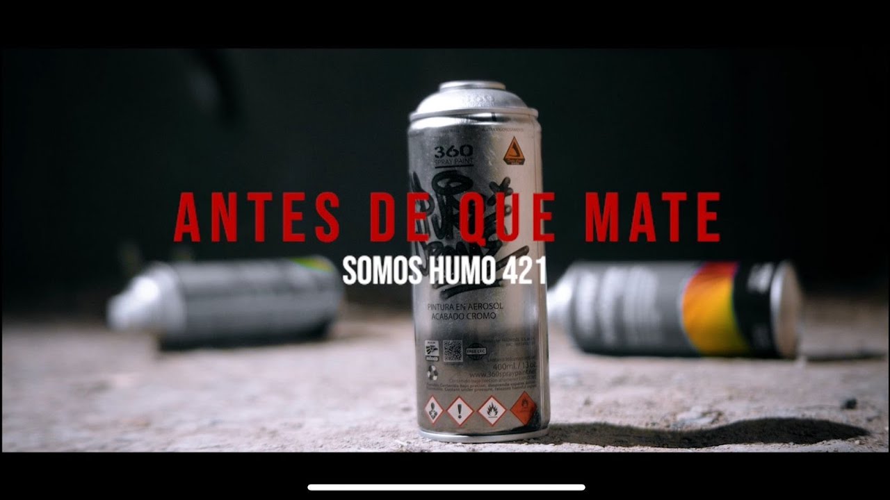 ANTES DE QUE MATE -Somos Humo 421(Video oficial)