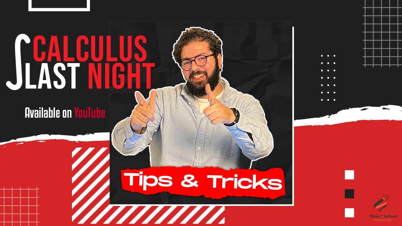 Calculus - Last night - Tips & Tricks