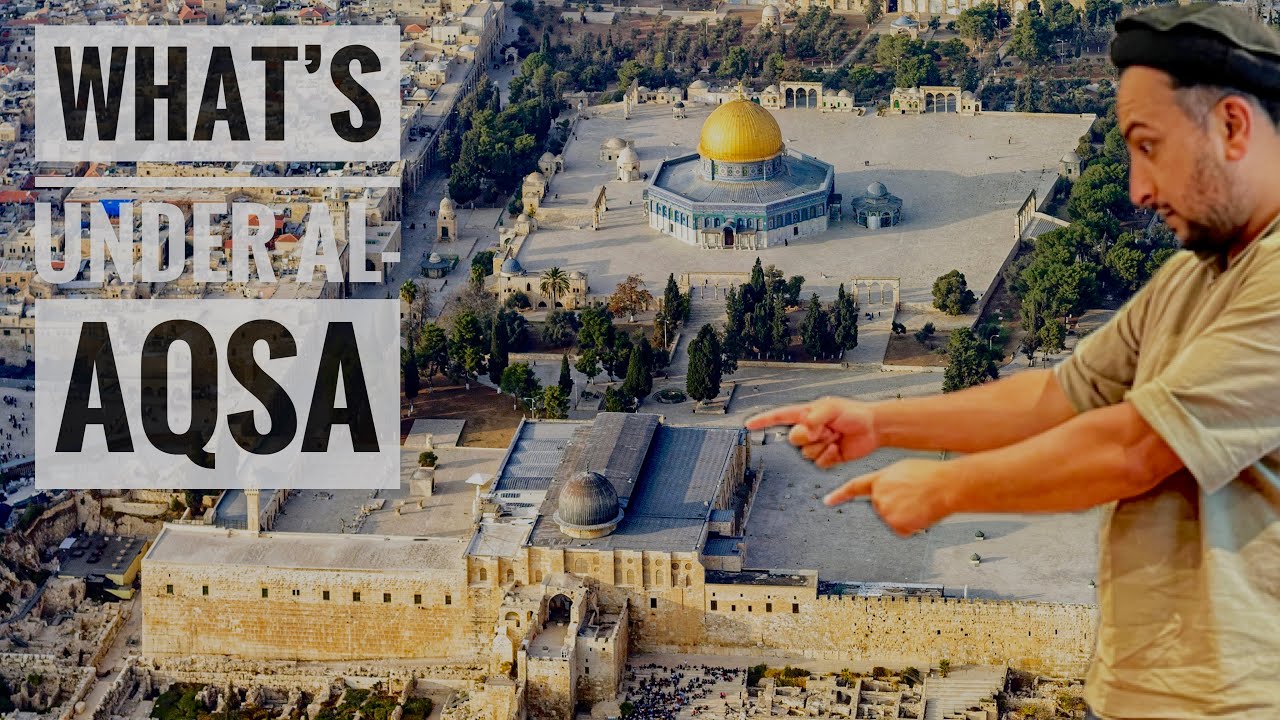 What’s under Masjid al-Aqsa (The Temple Mount)?