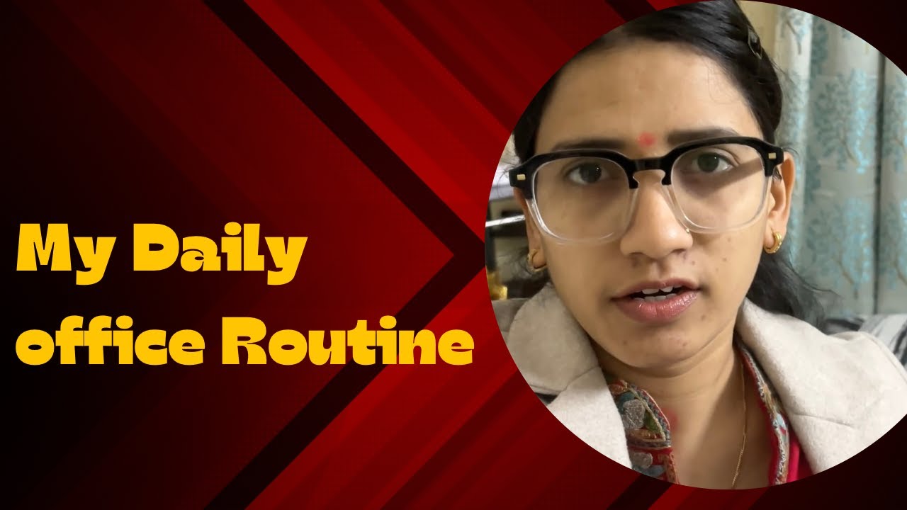 MY DAILY OFFICE ROUTINE 🤩