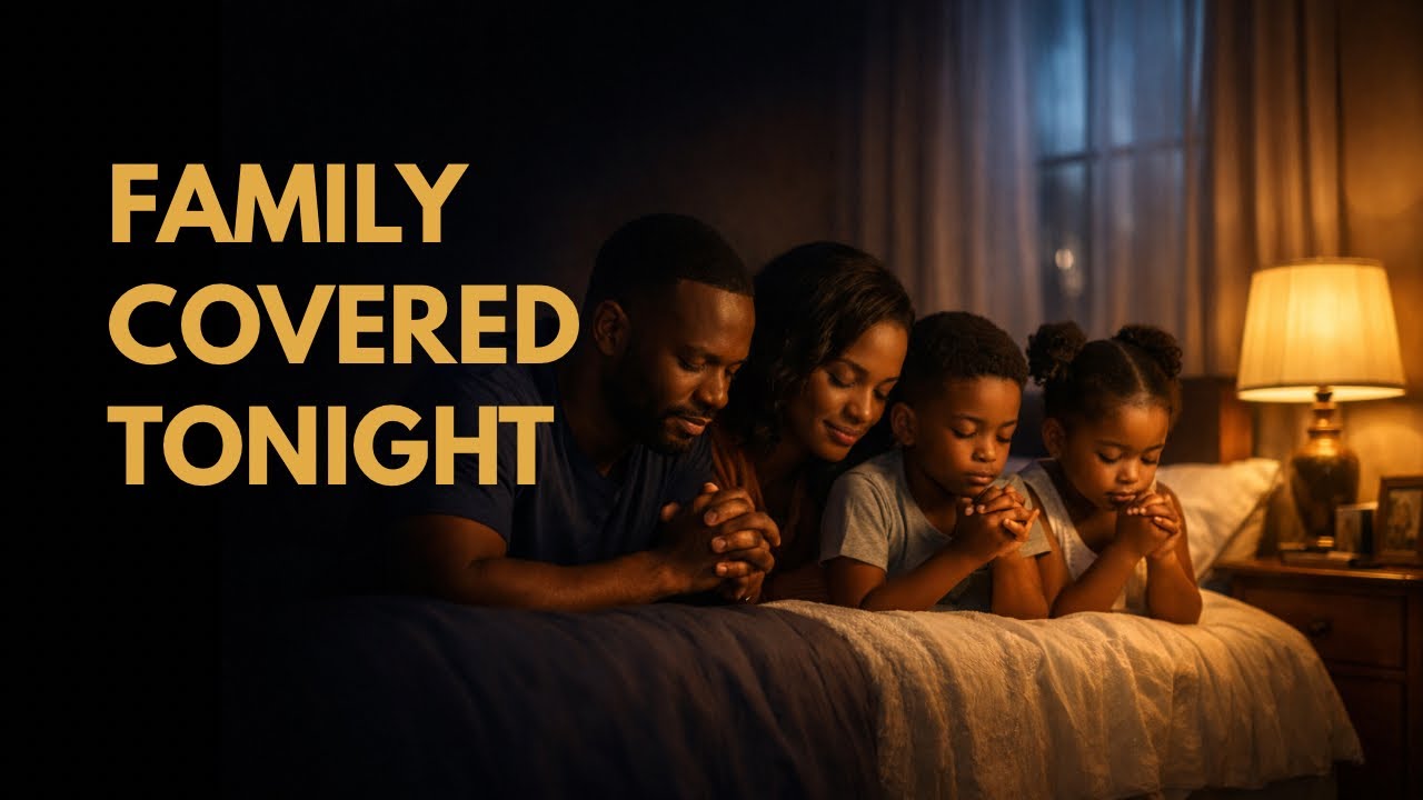 Deep Sleep Prayer for Family | Children, Marriage & Generational Covering