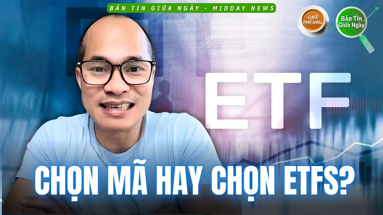 Thị Trường Phân Hoá Nhất 20 Năm: Chọn ETF Hay Chọn Cổ Phiếu Lẻ? Chọn Mã Nào?