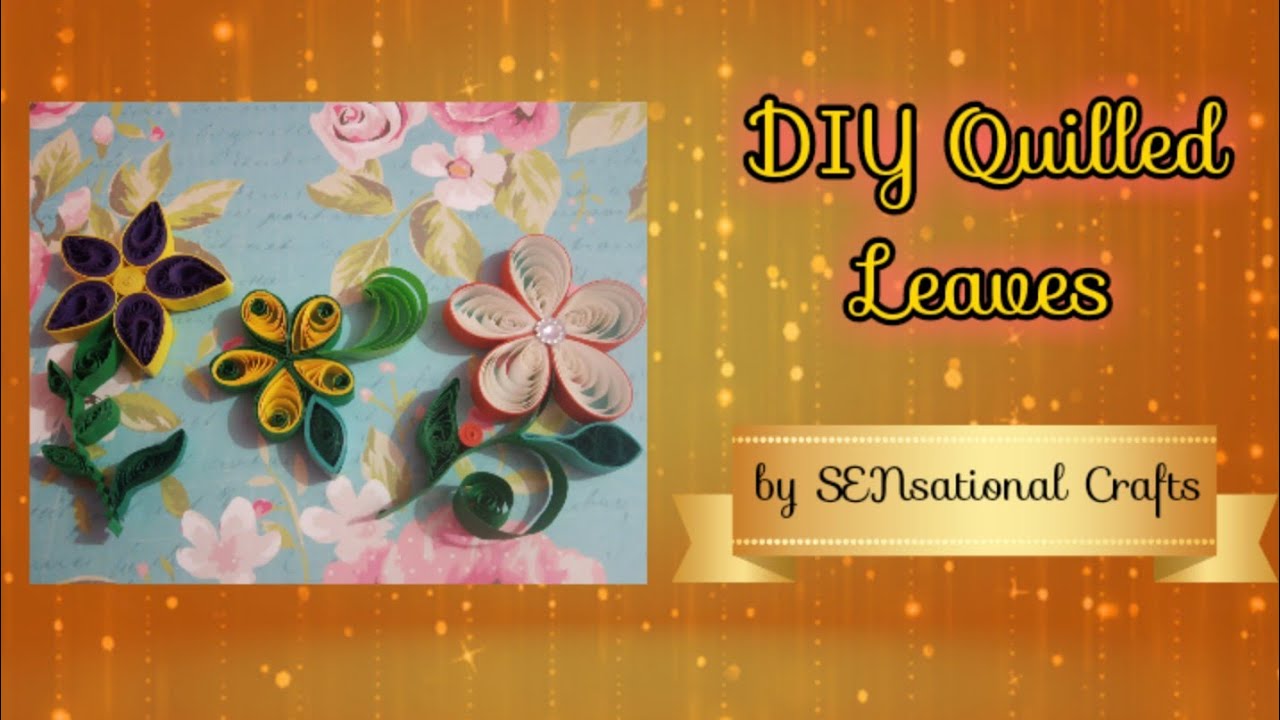 DIY Quilled Leaves ||With and Without Tools||