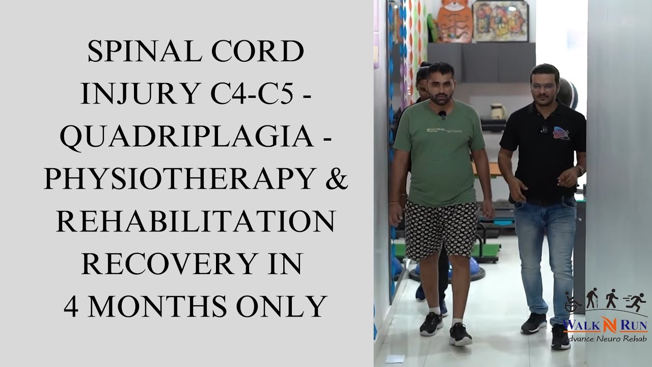 SPINAL CORD INJURY C4-C5 - QUADRIPLAGIA - PHYSIOTHERAPY & REHABILITATION RECOVERY IN 4 MONTHS ONLY