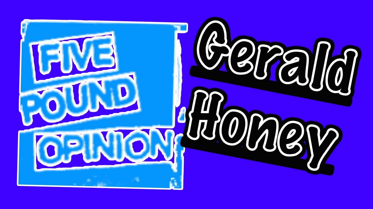 Five Pound Opinion - Gerald Honey