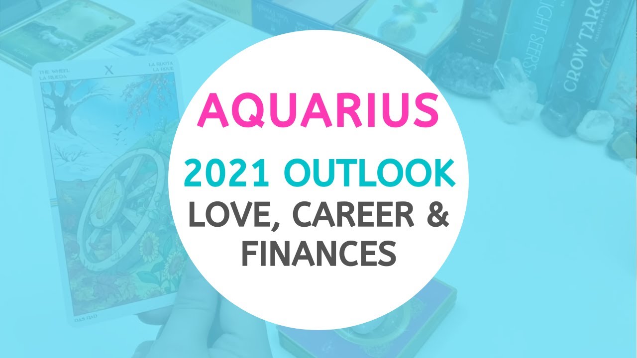 AQUARIUS 2021 🌟 A Life Changing Year | Get Ready! ~ Love, Career, Money Tarot